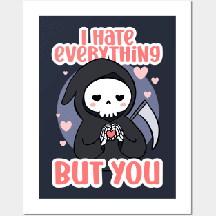 Funny valentines day gift - a cute grim reaper - I hate everything but you Posters and Art